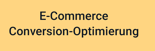 E-Commerce-Conversion-Optimierung